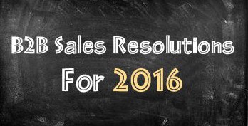 B2B Sales Resolutions For 2016