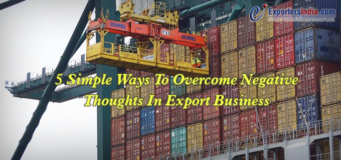 overcome Negative thoughts in export business