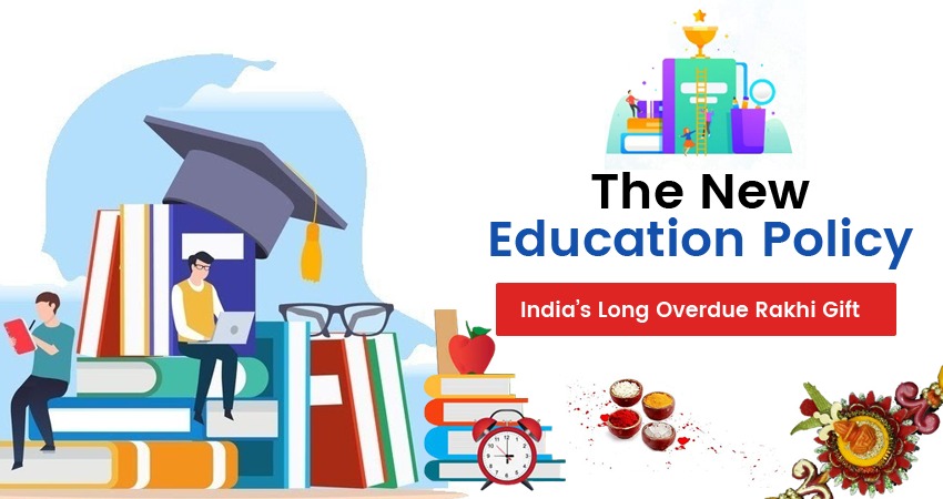 The New Education Policy: India’s Long Overdue Rakhi Gift