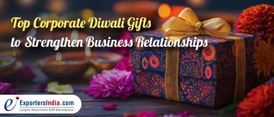 Top Corporate Diwali Gifts to Strengthen Business Relationships