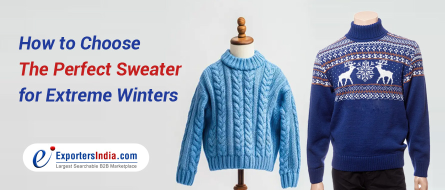 How to Choose the Perfect Sweater for Extreme Winters