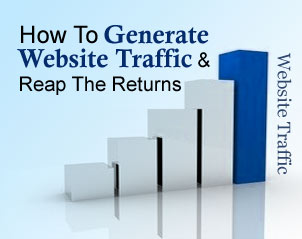How To Generate Website Traffic And Reap The Returns