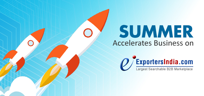 Summer Accelerates Business On ExportersIndia.Com: Ankit Gupta