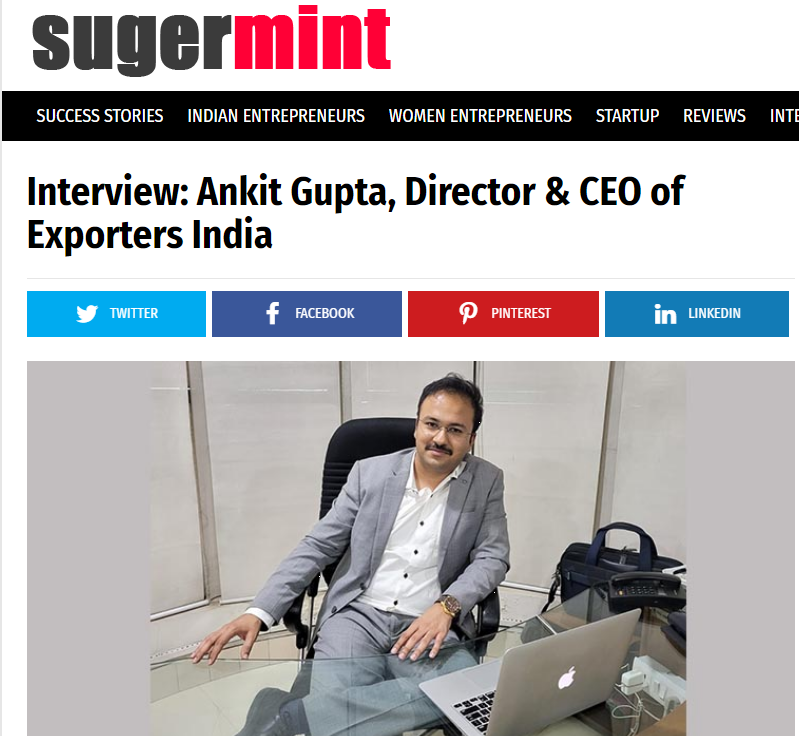 An interview with Ankit Gupta, Director & CEO of Exporters India (B2B E-commerce), an online marketplace for SMEs