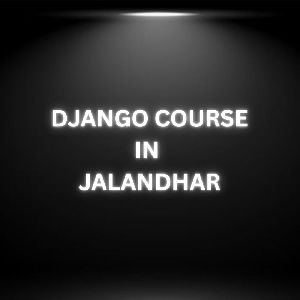 Django Course in Jalandhar