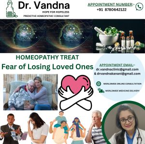 Online Homeopathy Consultation for Fear OF Losing Loved Ones