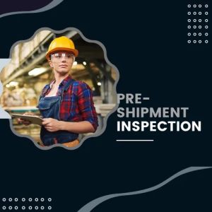 Pre-shipment Inspection